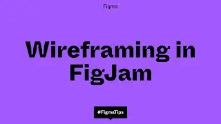 Wireframing in FigJam