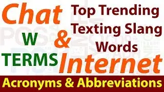 Top Trending Chat & Internet Texting Slang Words | Most Common Acronyms & Abbreviations | W Terms