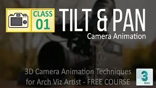 Class 1 - Tilt & Pan Camera Animation: Choose correct rotation order & Gimbal coordinate in 3ds max