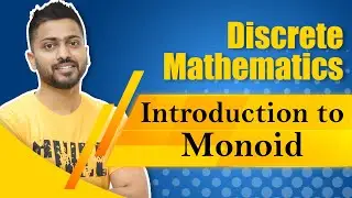 Monoid in Discrete Mathematics | Group Theory