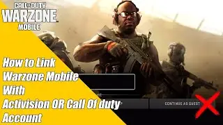 How To Link With Warzone Mobile Guest With Activision Or Call of duty Account