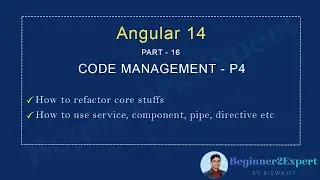 Part 16 - Angular Code Refactoring P4 | Steps Of Code Improvement | Angular 14 Series