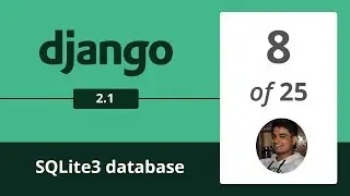 Django 2.1 - Reading SQLite3 database - 8/25 -  Django Python