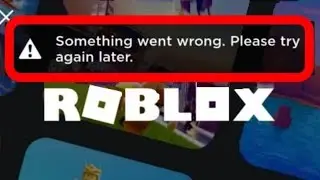 How To Fix Something Went Wrong Please Try Again Later On Roblox | Roblox Login Error (2023)