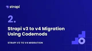 Strapi v3 to v4 Migration Using Codemods  [ Strapi Migration Guide Part 2 ]