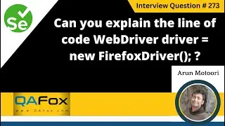 Can you explain the code WebDriver driver = new FirefoxDriver(); (Selenium Interview Question #273)