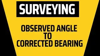Surveying|| how to use observed angle to get corrected bearing ||