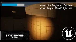 Unreal Engine 5 - Absolute Beginner Series #1 - Making a Flashlight