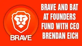 Brave browser Brave and BAT at Founders Fund with CEO Brendan Eich