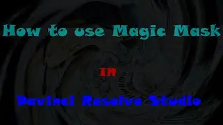 How to use Magic Mask in Davinci Resolve Studio