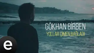 Gökhan Birben - Yollar Çimen Bağladı - Official Music Video