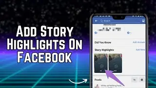 How To Add Story Highlights On Facebook (Step-by-Step Guide)