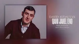 DAVID AVDALYAN - QANI JAHEL ENQ [2024]