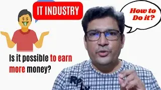 How To Earn More Money In IT Industry?