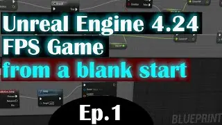 Unreal Engine FPS Tutorial - Getting Started, Need to Know Stuff, First Person Player Setup