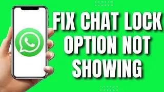 How To Fix WhatsApp Chat Lock Feature Not Showing (2023)