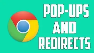 How To Block or Allow Pop-ups and Redirects in Google Chrome