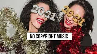 Happy New Year 2021  Background Music No Copyright - free sound 2021 ( 4K )