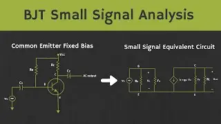 BJT Small Signal Analysis: Common Emitter Fixed Bias and Voltage Divider Bias