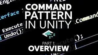 Command Pattern in Unity, Part 1: Overview