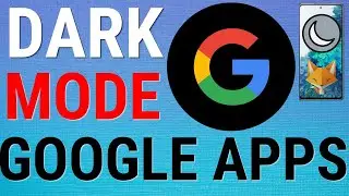 How To Get Dark Mode On Google Android Apps