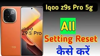 Iqoo z9s pro 5g me setting reset kaise kare/Iqoo z9s pro 5g reset all settings/Iqoo z9s pro 5g