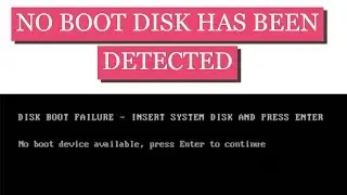 How to fix no boot disk has been detected or the disk has failed windows 7