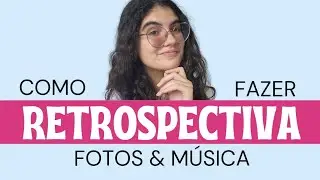 COMO FAZER UMA RETROSPECTIVA COM FOTOS E MÚSICA! PELO CELULAR!