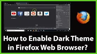 How to Enable Dark Theme in Firefox Web Browser?