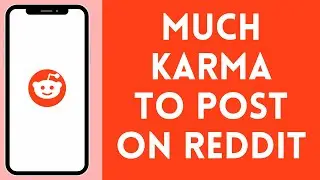 How Much Karma Do You Need to Post on Reddit (2024) | Reddit Tutorial