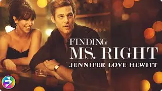 FINDING MS. RIGHT | Romantic Comedy | Jennifer Love Hewitt | Full Movie | @MsMoviesFilmIsNow