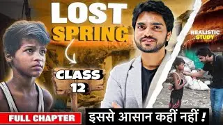 Lost Spring Class 12 Chapter 2 | Full Summary/Long & Short Answers | One Shot Explanation | English