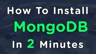 How To Install MongoDB In 2 Minutes