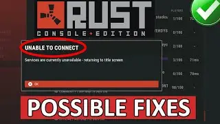 How To Fix Unable To Connect On Rust Console (2024) | Fix Services Are Currently Unavailable