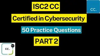 ISC2 Certified in Cybersecurity Exam Prep | 50 Practice Questions and Answers - Part 2