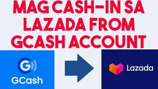 HOW TO CASH IN IN LAZADA WALLET FROM GCASH ACCOUNT FAST & EASY WAY(2020)