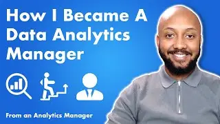 How I Became An Analytics Manager | Data Analytics Career