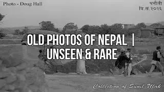 Old Photos Of Nepal | Unseen & Rare