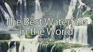 The Best #Waterfalls in the World (part 1/3)