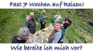 7 Wochen Reisen - Vorbereitung ist Alles