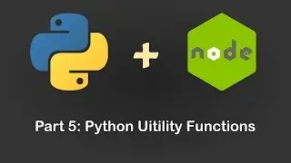 Python + Node.js Part5: Python Utility Functions