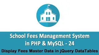 School Fees Management System in PHP & MySQL - Display Fees Master Data in jQuery DataTables - 24