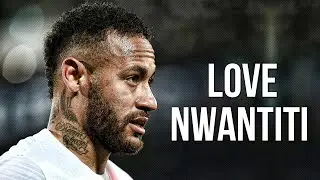 Neymar Jr ► CKay - Love Nwantiti ● Skills & Goals 2022 | HD