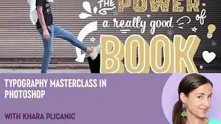 Typography Masterclass in Photoshop with Khara Plicanic