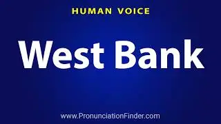 How To Pronounce West Bank