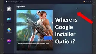 Google Installer Option Is Missing On TGB? Know How To Get It Back