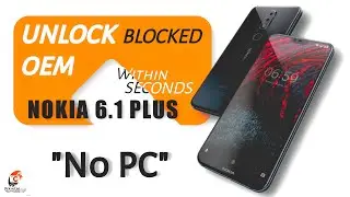 Unlock GREYED OEM on Nokia 6.1 Plus | Check DESCRIPTION!