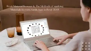 Revit Material Browser & The Methods of Applying Materials to Every Family Type in Revit 2021.