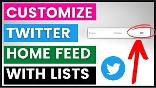 How To Customize Twitter Home Feed With Twitter List? [in 2024]