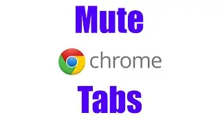 How To: Mute Tabs in Chrome